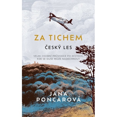 Za tichem - Český les - Jana Poncarová