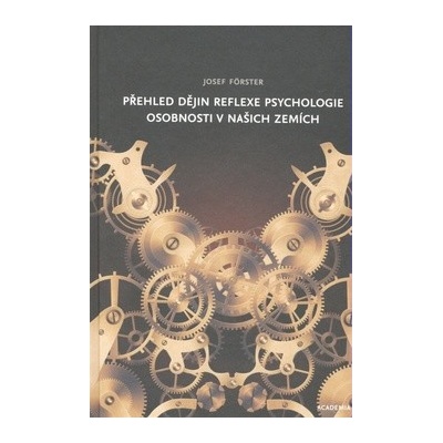Přehled dějin reflexe psychologie osobnosti v našich zemích - Josef Förster