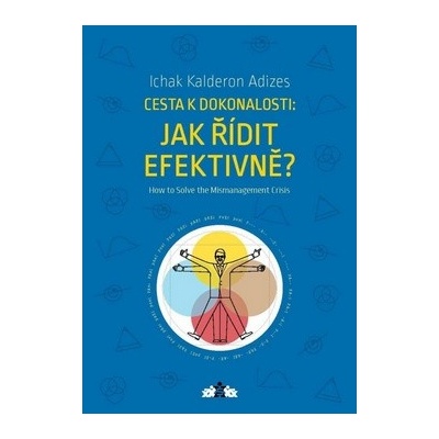 Cesta k trvalé prosperitě: Jak řídit efe - Ichak Kalderon Adizes