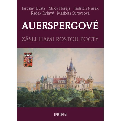Auerspergové - Miloš Hořejš, Jindřich Nusek, Jaroslav Bušta, Radek Ryšavý, Markéta Surovcová