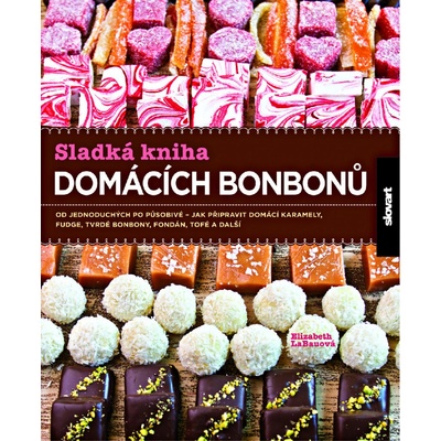Sladká kniha domácích bonbonů - Elizabeth LaBauová