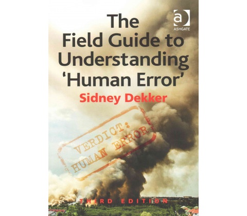 Field Guide to Understanding 'Human Error'