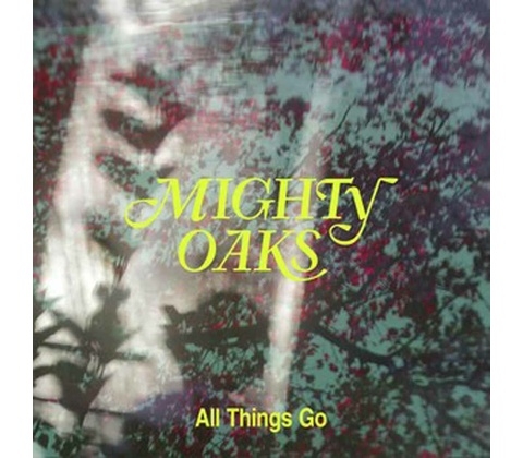 Mighty Oaks - All Things Go LP