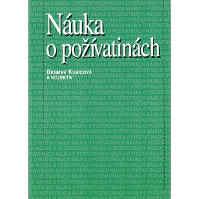 Náuka o požívatinách - Dagmar Kubicová a kolektív autorov