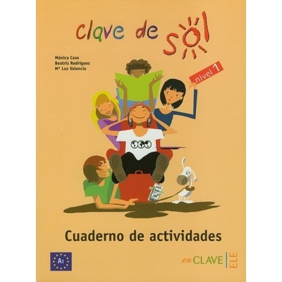 Clave de Sol 1 Cuaderno de Actividades - Caso Monica, Rodriguez Beatriz, Valencia Luz