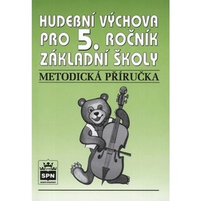Hudební výchova pro 5.r. základní školy - Metodická příručka - Lišková Marie