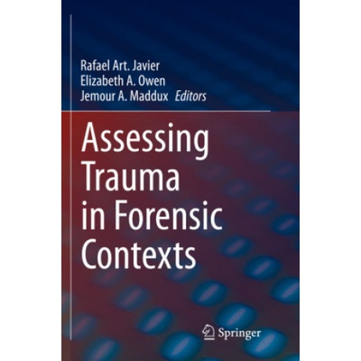 Assessing Trauma in Forensic Contexts | Jemour A. Maddux, Elizabeth A. Owen