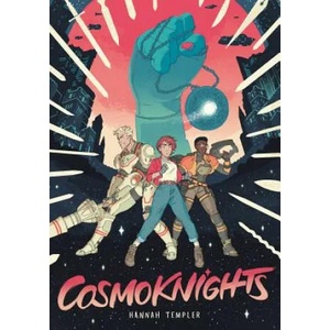 Cosmoknights (Book One) | Hannah Templer (ISBN: 9781603094542)
