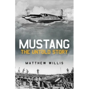 Mustang: The Untold Story | Matthew Willis (ISBN: 9781913295882)