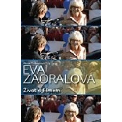 Eva Zaoralová - Život s filmem - Alena Prokopová