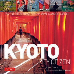 Kyoto City of Zen | Judith Clancy, Ben Simmons (ISBN: 9784805315408)