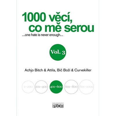 1000 věcí, co mě serou - Bitch, Achjo & Bič Boží, Atilla