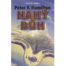 Nahý Bůh 1.část - Peter F. Hamilton