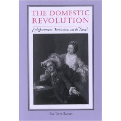 Domestic Revolution - Bannet, Eve Tavor (The University of Oklahoma)