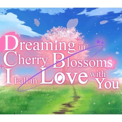 Dreaming in Cherry Blossoms, I Fall in Love with You
