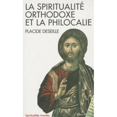 Spiritualite Orthodoxe Et La Philocalie (La) | Placide Deseille