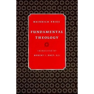 Fundamental Theology | Heinrich Fries, Robert J. Daly (ISBN: 9780813208633)