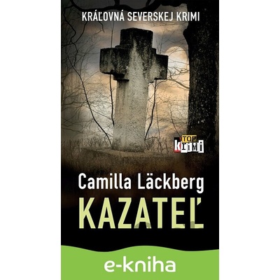 Kazateľ - Camilla Läckberg
