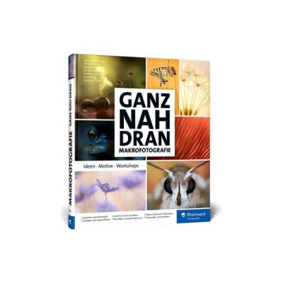 Ganz nah dran: Makrofotografie | Thorben Danke, Daniela Graf, Gerald Haas, Stephan Heinemann, Stefan Imig, Sebastian Worm
