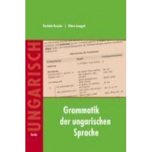 Ungarische Grammatik | Borbála Keszler, Klára Lengyel, Katalin Horvath, Borbála Keszler, Mónika Kiss-Béres, Emese Kollár, Attila Péteri (ISBN: 9783875484052)