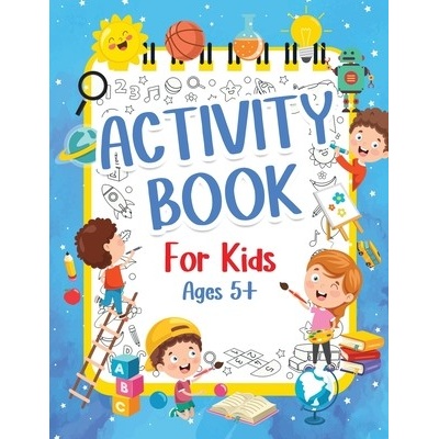 Activity Book For Kids 5+ Years Old: Fun Activity Book For Boys And Girls 6-9 7-10 Years Old. Big Pages Of Connect The Dots, Mazes, Puzzles & Many Mor Publishing Press AmPaperback