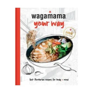 Wagamama Your Way | Wagamama Limited (ISBN: 9780857837196)