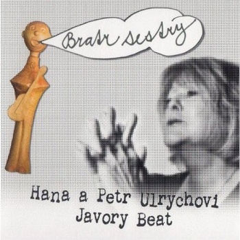 HANA A PETR ULRYCHOVI & JAVORY BEAT: BRATR SESTRY CD