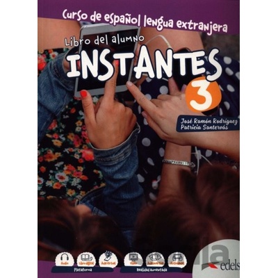 Instantes 3 (B1): Libro del alumno - José Ramón Rodríguez Martín, Patricia Santervás González