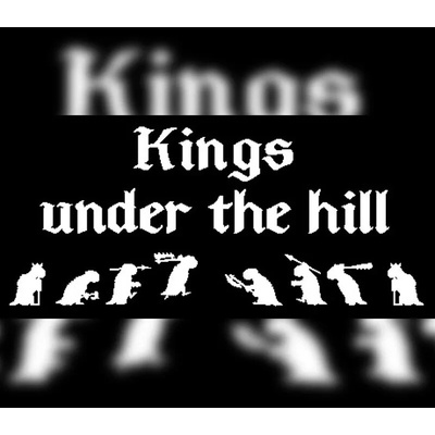 Kings under the hill