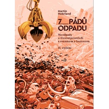 7 pádů odpadu - Na odpady a životní prostředí s rozumem a s humorem, 2. vydání - Martin Hobrland