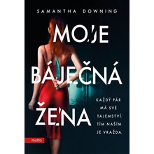 Moje báječná žena - Samantha Downing