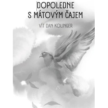 Dopoledne s mátovým čajem - Vít Dan Kolinger