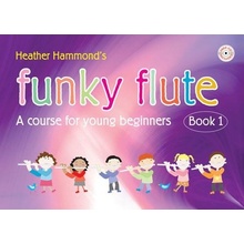 Funky Flute Book 1 Student Copy Hammond Heather