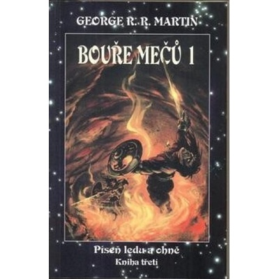 Bouře mečů 1 Píseň ledu a ohně Kniha třetí Část první George R.R. Martin
