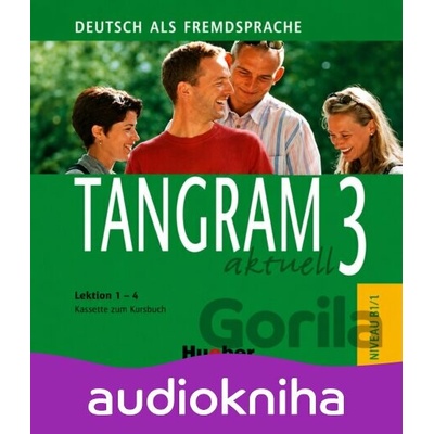 Tangram aktuell 3 – Lektion 1–4: Deutsch als Fremdsprache - Hueber
