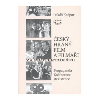 Český hraný film a filmaři za protektorátu - Lukáš Kašpar