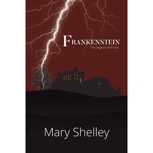 Frankenstein The Original 1818 Text (A Reader's Library Classic Hardcover) | Mary Shelley (ISBN: 9781954839052)