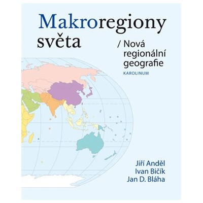 Makroregiony světa - Jiří Anděl, Ivan Bičík, Jan Daniel Bláha