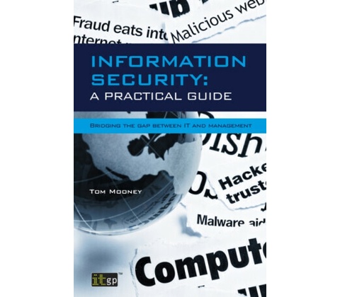 Information Security A Practical Guide - Tom Mooney
