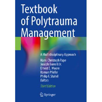 Textbook of Polytrauma Management | Hans-Christoph Pape, Joseph Borrelli, Ernest E. Moore, Roman Pfeifer, Philip F. Stahel