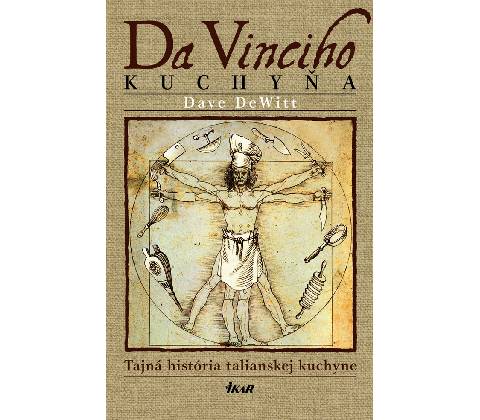 Da Vinciho kuchyňa - Dave DeWitt