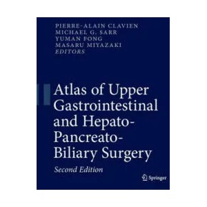 Atlas of Upper Gastrointestinal and Hepato-Pancreato-Biliary Surgery | Pierre-Alain Clavien, Yuman Fong, Masaru Miyazaki, Michael G. Sarr (ISBN: 9783662499757)