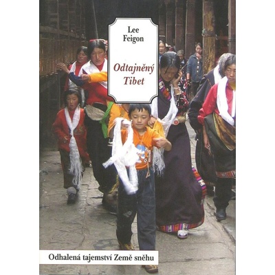 Odtajněný Tibet - Lee Feigon