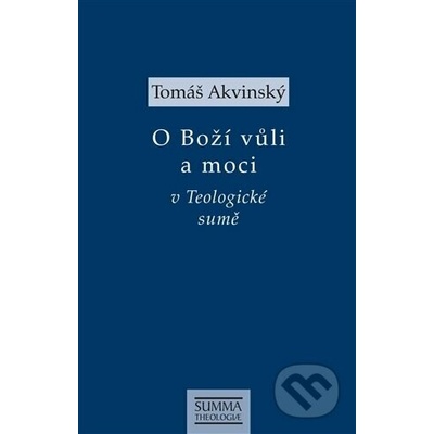 O Boží vůli a moci v Teologické sumě