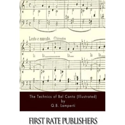 The Technics of Bel Canto (Illustrated)