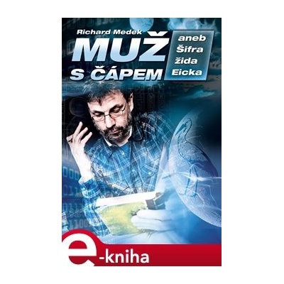 Muž s čápem aneb Šifra žida Eicka - Richard Medek