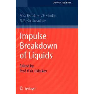 Impulse Breakdown of Liquids | Vasily Y. Ushakov, V. F. Klimkin, S. M. Korobeynikov, Vasily Y. Ushakov (ISBN: 9783642091858)