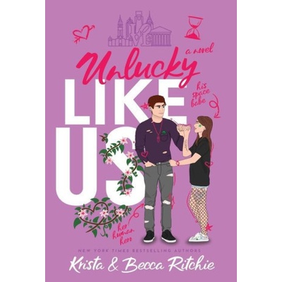 Unlucky Like Us (Special Edition Hardcover): Like Us Series: Billionaires & Bodyguards Book 12