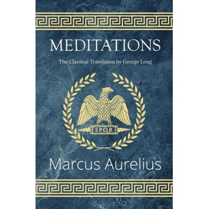Meditations - The Classical Translation by George Long (Reader's Library Classics) | Marcus Aurelius, George Long (ISBN: 9781954839502)