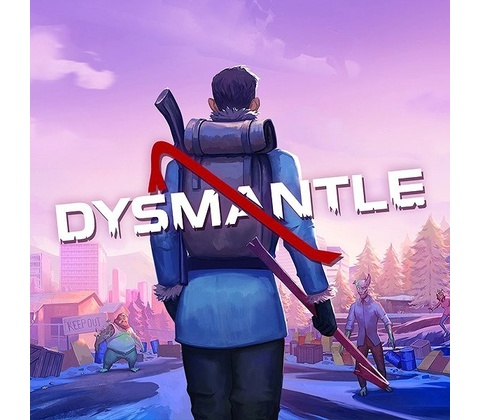 Dysmantle